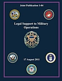 Legal Support to Military Operations: 17 August 2011 (Paperback)