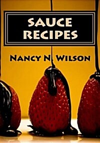 Sauce Recipes: 50 Tasty Choices (Paperback)