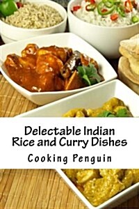 Delectable Indian Rice and Curry Dishes (Paperback)