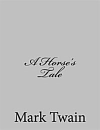 A Horses Tale (Paperback)