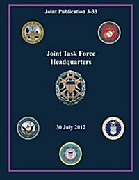 Joint Task Force Headquarters: 30 July 2012 (Paperback)