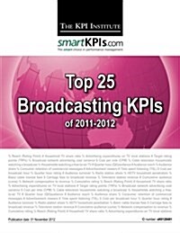 Top 25 Broadcasting Kpis of 2011-2012 (Paperback)