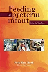 Feeding the Preterm Infant: A Practical Handbook (Paperback)