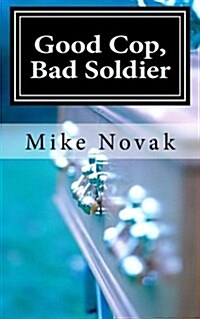 Good Cop, Bad Soldier (Paperback)