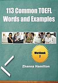 113 Common TOEFL Words and Examples: Workbook 2 (Paperback)