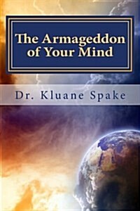 The Armageddon of Your Mind: Your Journey to Being Whole & Holy (Paperback)