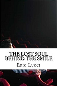 The Lost Soul Behind the Smile (Paperback)