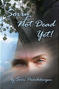 Sorry, Not Dead Yet!: A Tapestry of Inspiration (Paperback)