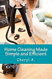 Home Cleaning Made Simple and Efficient (Paperback)