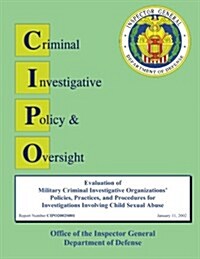 Evaluation of Criminal Investigative Activities Performed by the Defense Logistics Agency (Paperback)