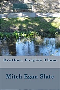 Brother, Forgive Them (Paperback)