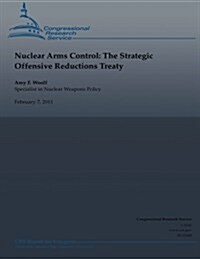 Nuclear Arms Control: The Strategic Offensive Reductions Treaty (Paperback)