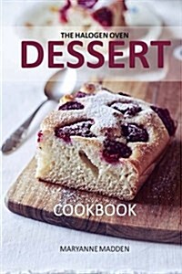 The Halogen Oven Dessert Cookbook (Paperback)