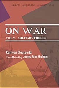 On War: Military Forces (Paperback)