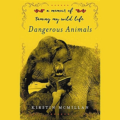 Dangerous Animals: A Memoir with Claws (Audio CD)