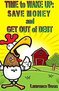 Time to Wake Up: Save Money and Get Out of Debt (Paperback)