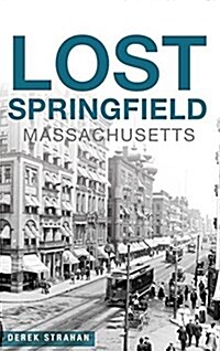 Lost Springfield, Massachusetts (Hardcover)