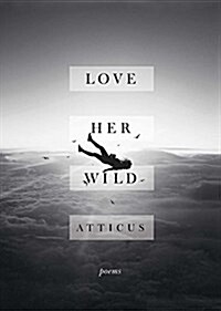 Love Her Wild: Poems (Hardcover)