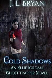 Cold Shadows: (Ellie Jordan, Ghost Trapper Book 2) (Paperback)