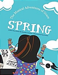 The Musical Adventures of Grace: Spring (Paperback)