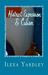 Abstract Expression & Cubism (Paperback)