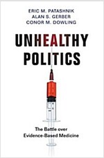 Unhealthy Politics: The Battle Over Evidence-Based Medicine (Hardcover)