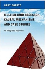 Multimethod Research, Causal Mechanisms, and Case Studies: An Integrated Approach (Paperback)