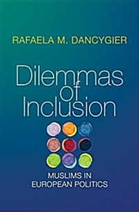 Dilemmas of Inclusion: Muslims in European Politics (Paperback)