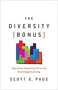 The Diversity Bonus: How Great Teams Pay Off in the Knowledge Economy (Hardcover)