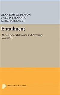 Entailment, Vol. II: The Logic of Relevance and Necessity (Hardcover)