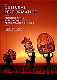 Cultural Performance : Ethnographic Approaches to Performance Studies (Paperback, 1st ed. 2017)