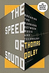 The Speed of Sound: Breaking the Barriers Between Music and Technology: A Memoir (Paperback)