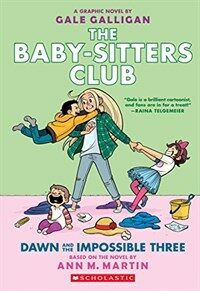 The Baby-Sitters Club: Dawn and the Impossible Three (Paperback) - The Baby-Sitters Club Graphix #5