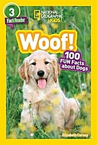 National Geographic Readers: Woof! 100 Fun Facts about Dogs (L3) (Paperback)