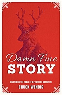 Damn Fine Story: Mastering the Tools of a Powerful Narrative (Paperback)