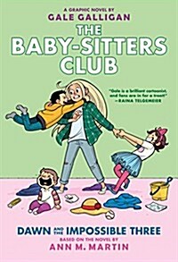 Dawn and the Impossible Three: A Graphic Novel (the Baby-Sitters Club #5): Volume 5 (Hardcover)