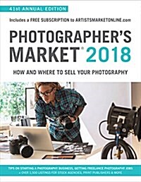 Photographers Market 2018 (Paperback, 41, Forty-First)