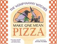 The Wompananny Witches Make One Mean Pizza (Hardcover)