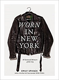 Worn in New York: 68 Sartorial Memoirs of the City (Hardcover)