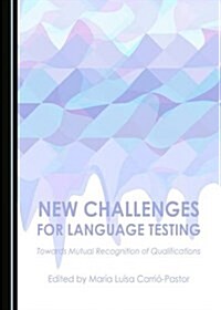 New Challenges for Language Testing: Towards Mutual Recognition of Qualifications (Hardcover)