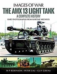 The Amx 13 Light Tank : A Complete History (Paperback)