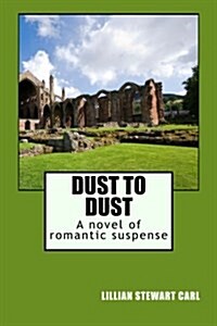 Dust to Dust: A Novel of Romantic Suspense (Paperback)