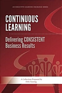 Continuous Learning: Delivering Consistent Business Results (Paperback)