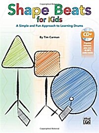Shape Beats for Kids: A Simple and Fun Approach to Learning Drums, Book & Online Audio/Software (Paperback)