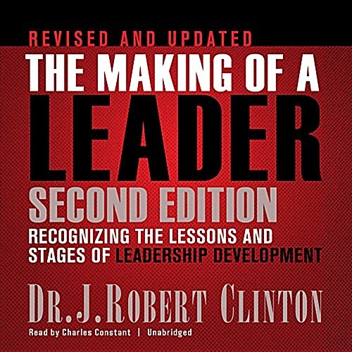 The Making of a Leader: Recognizing the Lessons and Stages of Leadership Development (MP3 CD)