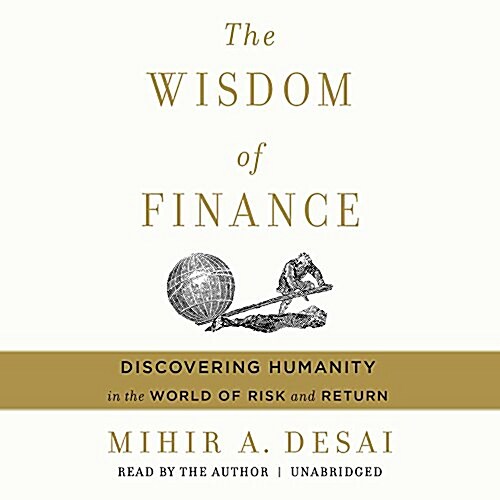 The Wisdom of Finance: Discovering Humanity in the World of Risk and Return (Audio CD)
