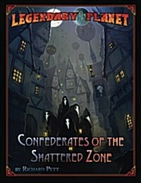 Legendary Planet: Confederates of the Shattered Zone (5e) (Paperback)