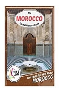 The Morocco Fact and Picture Book: Fun Facts for Kids about Morocco (Paperback)
