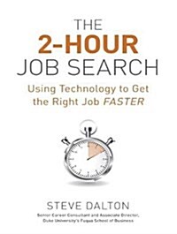 The 2-Hour Job Search: Using Technology to Get the Right Job Faster (Audio CD)