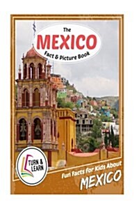 The Mexico Fact and Picture Book: Fun Facts for Kids about Mexico (Paperback)